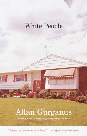 White People (2000) by Allan Gurganus