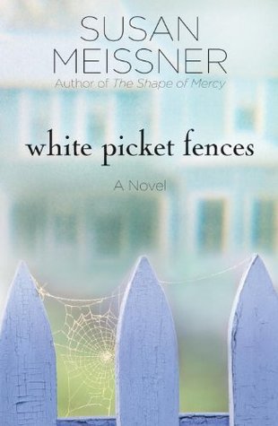 White Picket Fences (2009) by Susan Meissner