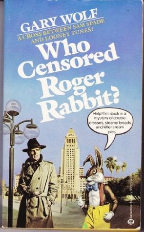 Who Censored Roger Rabbit? (1982) by Gary K. Wolf