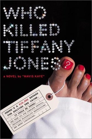 Who Killed Tiffany Jones?: A Novel (2002) by Mavis Kaye