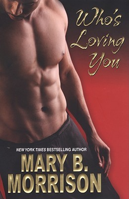 Who's Loving You (2008) by Mary B. Morrison