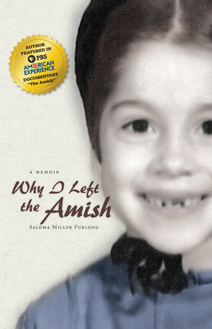 Why I Left the Amish (2011) by Saloma Miller Furlong