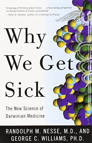 Why We Get Sick: The New Science of Darwinian Medicine (1996) by George C. Williams