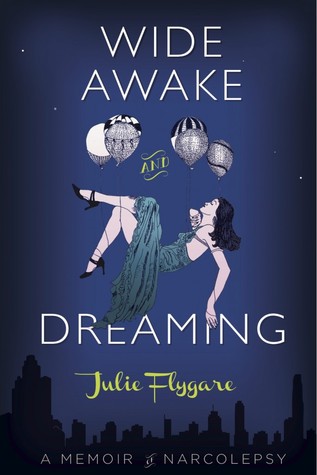 Wide Awake and Dreaming: A Memoir (2012)