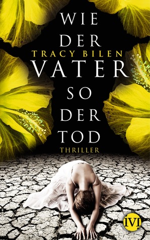 Wie der Vater so der Tod (2013) by Tracy Bilen