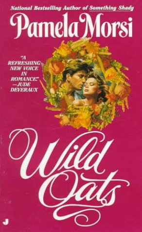 Wild Oats (1993) by Pamela Morsi