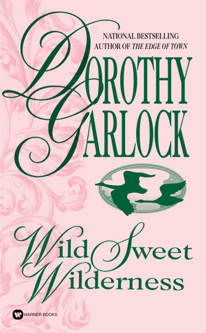 Wild Sweet Wilderness (2002) by Dorothy Garlock