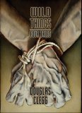 Wild Things: Four Tales (2006) by Douglas Clegg