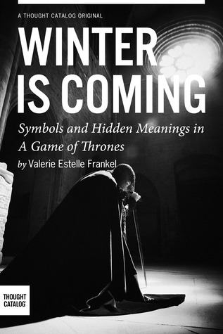 Winter is Coming: Symbols and Hidden Meanings in A Game of Thrones (2013)