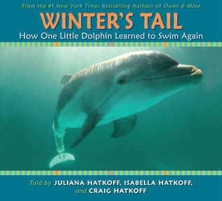 Winter's Tail: How One Little Dolphin Learned to Swim Again (2009) by Juliana Hatkoff