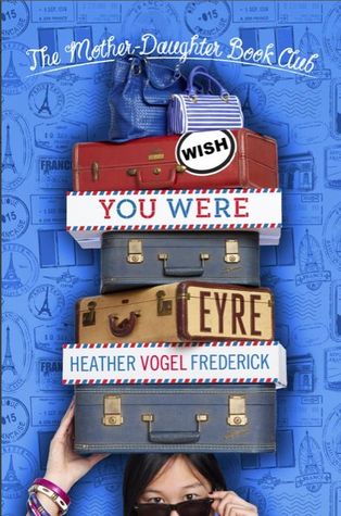 Wish You Were Eyre (2012) by Heather Vogel Frederick