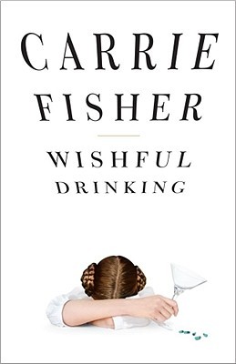 Wishful Drinking (2008) by Carrie Fisher