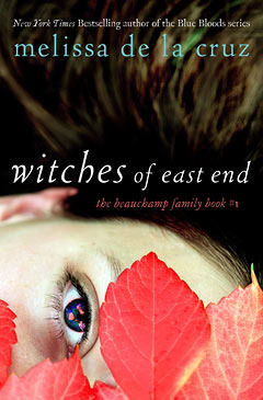 Witches of East End (2011) by Melissa de la Cruz
