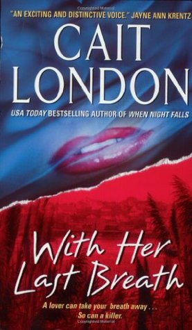 With Her Last Breath (2003) by Cait London