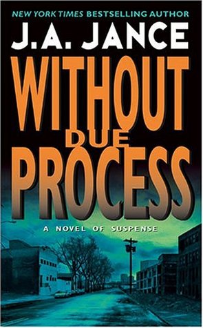 Without Due Process (1993) by J.A. Jance
