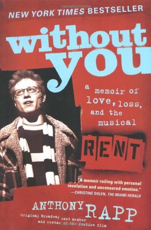 Without You (2006) by Anthony Rapp