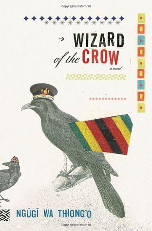 Wizard of the Crow (2006) by Ngũgĩ wa Thiong’o