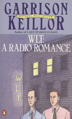 WLT: A Radio Romance (1992) by Garrison Keillor