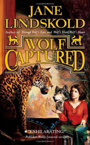 Wolf Captured (2005) by Jane Lindskold