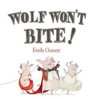 Wolf Won't Bite! (2011) by Emily Gravett