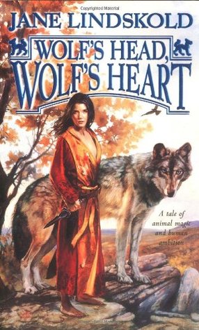 Wolf's Head, Wolf's Heart (2003) by Jane Lindskold