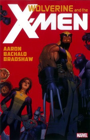 Wolverine & The X-Men by Jason Aaron, Vol. 1 (2011) by Jason Aaron