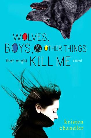 Wolves, Boys and Other Things That Might Kill Me (2010)