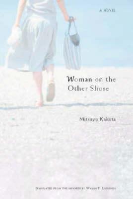 Woman on the Other Shore (2007) by Mitsuyo Kakuta