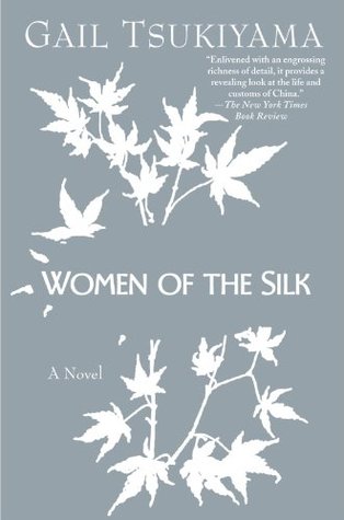 Women of the Silk (1993) by Gail Tsukiyama