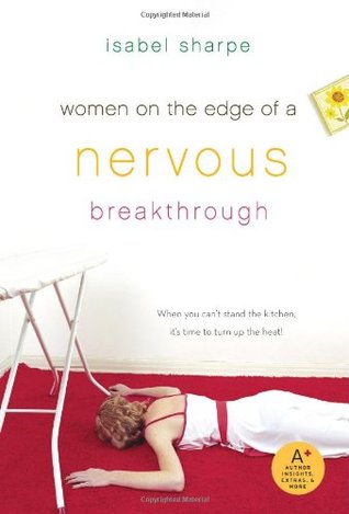 Women on the Edge of a Nervous Breakthrough (2007) by Isabel Sharpe