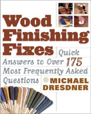 Wood Finishing Fixes (2003) by Michael Dresdner