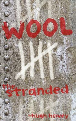 Wool 5 - The Stranded (2012) by Hugh Howey