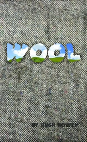 Wool (2011) by Hugh Howey