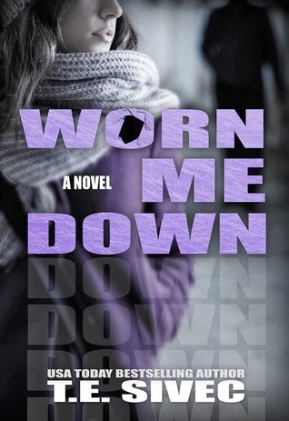 Worn Me Down (2014) by T.E. Sivec