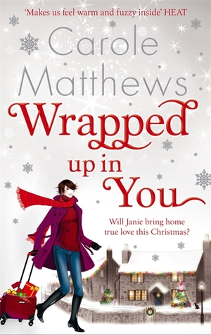 Wrapped Up in You (2011) by Carole Matthews