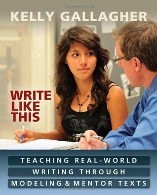 Write Like This (2011) by Kelly Gallagher