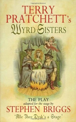 Wyrd Sisters: The Play (1996) by Terry Pratchett