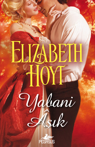 Yabani Aşık (2013) by Elizabeth Hoyt