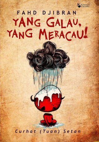 Yang Galau Yang Meracau: Curhat (Tuan) Setan (2011) by Fahd Djibran