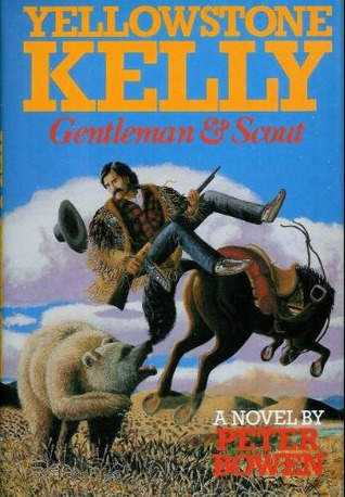 Yellowstone Kelly (1987) by Peter Bowen
