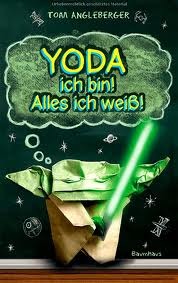 Yoda Ich Bin! Alles Ich Weiß! (2010) by Tom Angleberger