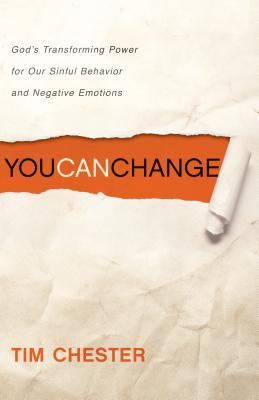 You Can Change: God's Transforming Power for Our Sinful Behavior and Negative Emotions (2010)