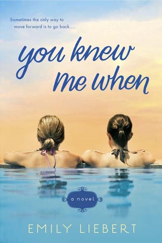 You Knew Me When (2013) by Emily Liebert