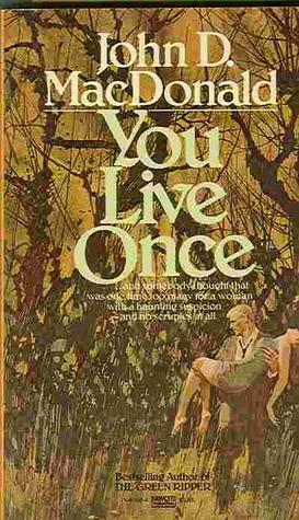 You Live Once (1981) by John D. MacDonald