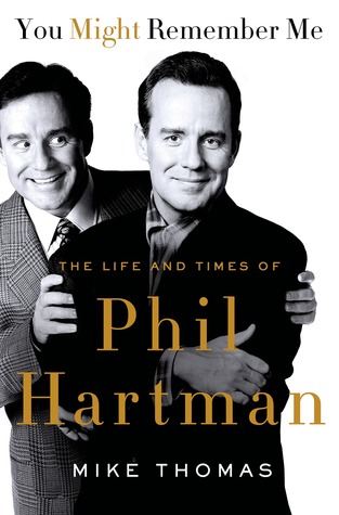 You Might Remember Me: The Life and Times of Phil Hartman (2014) by Mike Thomas