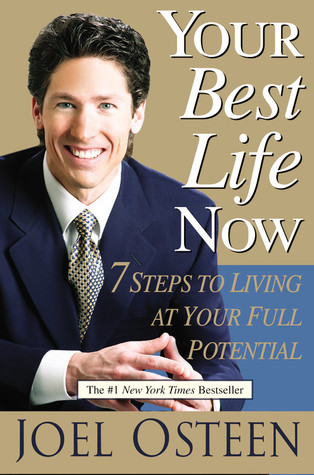 Your Best Life Now: 7 Steps to Living at Your Full Potential (2004) by Joel Osteen