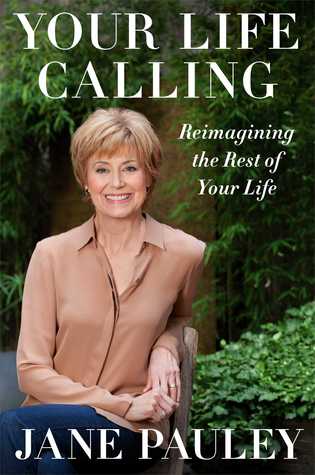 Your Life Calling: Reimagining the Rest of Your Life (2014)