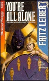 You're All Alone (1990) by Fritz Leiber
