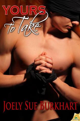 Yours to Take (2013) by Joely Sue Burkhart
