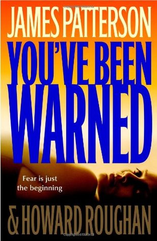 You've Been Warned (2007) by James Patterson